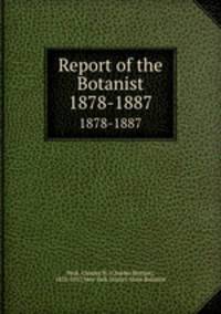 Report of the Botanist. 1878-1887