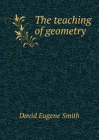 The teaching of geometry