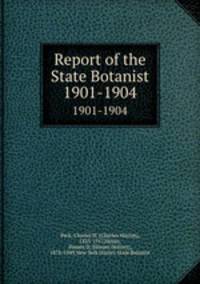 Report of the State Botanist. 1901-1904