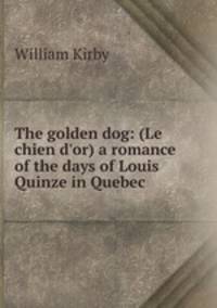 The golden dog: (Le chien d