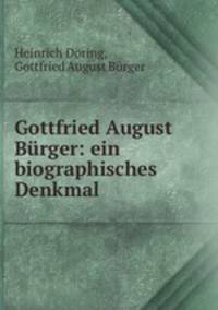 Gottfried August Burger: ein biographisches Denkmal