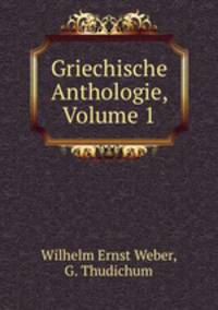 Griechische Anthologie, Volume 1