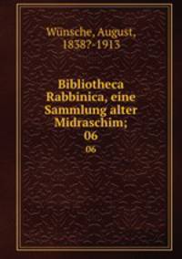 Bibliotheca Rabbinica, eine Sammlung alter Midraschim;. 06