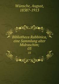 Bibliotheca Rabbinica, eine Sammlung alter Midraschim;. 03