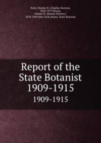 Report of the State Botanist. 1909-1915