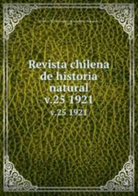 Revista chilena de historia natural. v.25 1921