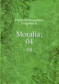 Moralia;. 04