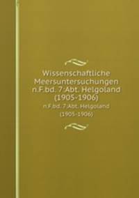 Wissenschaftliche Meersuntersuchungen. n.F.bd. 7:Abt. Helgoland (1905-1906)