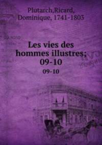 Les vies des hommes illustres;. 09-10