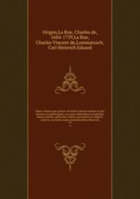 Opera omnia quae graece vel latine tantum exstant et ejus nomine circumferuntur; ex variis editionibus et codicibus manu exaratis, gallicanis, italicis, germanicis et anglicis collecta, recensita atque annotationibus illustrata. 10