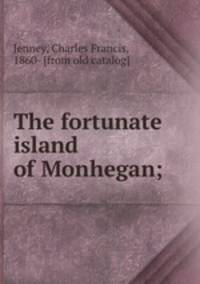 The fortunate island of Monhegan;