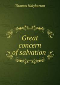 Great concern of salvation .