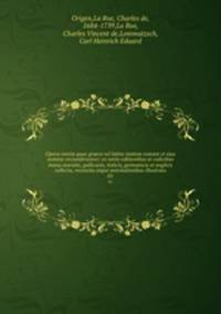 Opera omnia quae graece vel latine tantum exstant et ejus nomine circumferuntur; ex variis editionibus et codicibus manu exaratis, gallicanis, italicis, germanicis et anglicis collecta, recensita atque annotationibus illustrata. 01