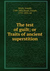 The test of guilt; or Traits of ancient superstition