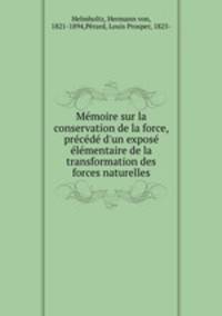 Memoire sur la conservation de la force, precede d
