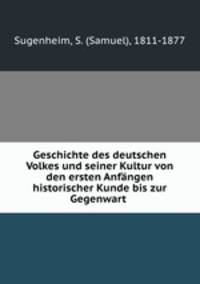 Geschichte des deutschen Volkes und seiner Kultur von den ersten Anfangen historischer Kunde bis zur Gegenwart