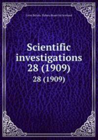 Scientific investigations. 28 (1909)