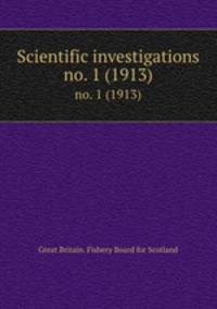 Scientific investigations. no. 1 (1913)
