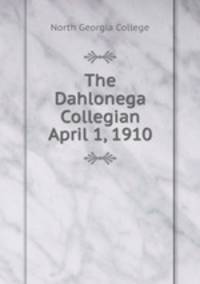 The Dahlonega Collegian April 1, 1910