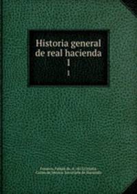 Historia general de real hacienda. 1