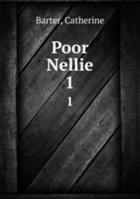 Poor Nellie. 1