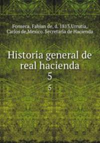 Historia general de real hacienda. 5