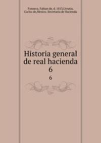 Historia general de real hacienda. 6