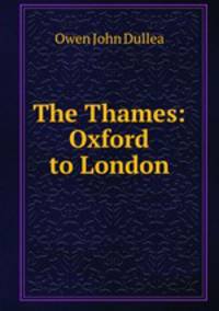 The Thames: Oxford to London