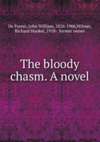 The bloody chasm. A novel