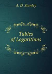 Tables of Logarithms .