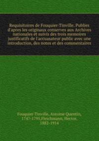 Requisitoires de Fouquier-Tinville. Publies d
