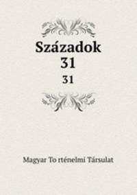 Szazadok. 31