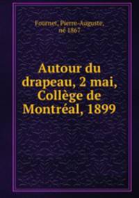 Autour du drapeau, 2 mai, College de Montreal, 1899