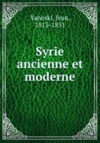 Syrie ancienne et moderne