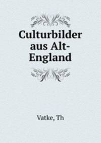 Culturbilder aus Alt-England