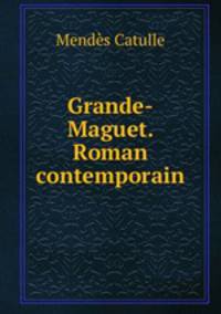 Grande-Maguet. Roman contemporain