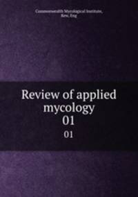 Review of applied mycology. 01
