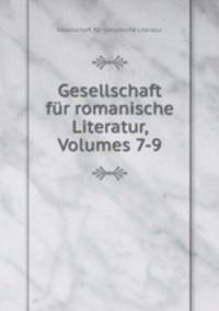 Gesellschaft fur romanische Literatur, Volumes 7-9