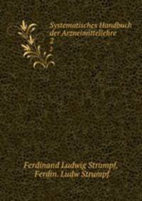 Systematisches Handbuch der Arzneimittellehre. 2
