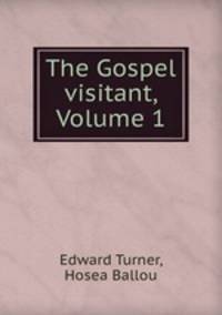 The Gospel visitant, Volume 1