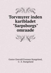 Torvmyrer inden kartbladet "Sarpsborgs" omraade