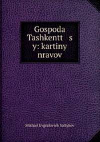 Gospoda Tashkentt s y: kartiny nravov