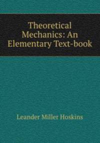Theoretical Mechanics: An Elementary Text-book
