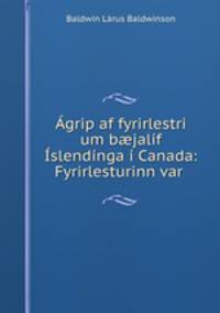 Agrip af fyrirlestri um b?jalif Islendinga i Canada: Fyrirlesturinn var .