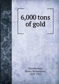 6,000 tons of gold