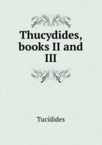 Thucydides, books II and III