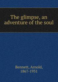 The glimpse, an adventure of the soul
