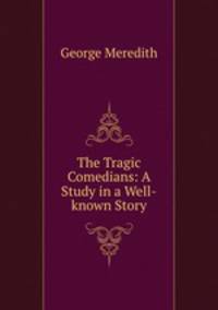 The Tragic Comedians: A Study in a Well-known Story