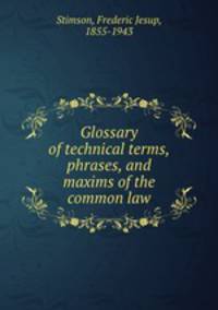 Glossary of technical terms, phrases, and maxims of the common law