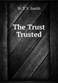 The Trust Trusted